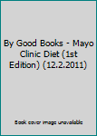 Hardcover By Good Books - Mayo Clinic Diet (1st Edition) (12.2.2011) Book