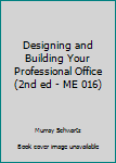 Hardcover Designing and Building Your Professional Office (2nd ed - ME 016) Book