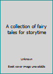 Hardcover A collection of fairy tales for storytime Book