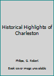 Spiral-bound Historical Highlights of Charleston Book
