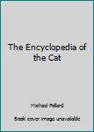 Hardcover The Encyclopedia of the Cat Book