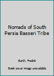 Paperback Nomads of South Persia Basseri Tribe Book