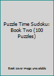 Paperback Puzzle Time Sudoku: Book Two (100 Puzzles) Book