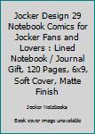 Paperback Jocker Design 29 Notebook Comics for Jocker Fans and Lovers : Lined Notebook / Journal Gift, 120 Pages, 6x9, Soft Cover, Matte Finish Book