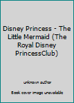 Disney Princess - The Little Mermaid