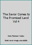 Hardcover The Savior Comes to The Promised Land Vol 4 Book