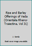 Hardcover Rise and Barley Offerings of Veda (Orientalia Rheno-Traiectina, Vol 31) Book