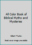 Hardcover All Color Book of Biblical Myths and Mysteries Book