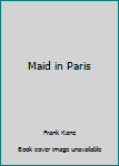 Unknown Binding Maid in Paris Book