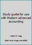 Unknown Binding Study guide for use with Modern advanced accounting Book