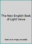 Unknown Binding The New English Book of Light Verse Book
