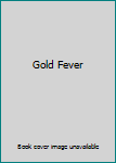 Gold Fever