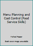 Paperback Menu Planning and Cost Control (Food Service Skills) Book