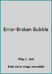The Broken Bubble