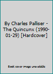Unknown Binding By Charles Palliser - The Quincunx (1990-01-29) [Hardcover] Book