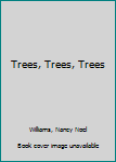 Hardcover Trees, Trees, Trees Book