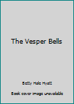 The Vesper Bells