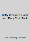 Hardcover-spiral Betty Crocker's Good and Easy Cook Book