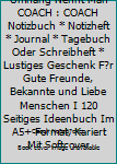 Superhelden Ohne Umhang Nennt Man COACH : COACH Notizbuch * Notizheft * Journal * Tagebuch Oder Schreibheft * Lustiges Geschenk F?r Gute Freunde, Bekannte und Liebe Menschen I 120 Seitiges Ideenbuch I