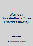 Paperback Warriors: Goosefeather's Curse (Warriors Novella) Book