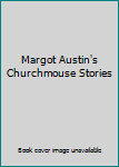 Hardcover Margot Austin's Churchmouse Stories Book