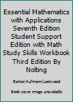 Paperback Essential Mathematics with Applications Seventh Edition Student Support Edition with Math Study Skills Workbook Third Edition By Nolting Book