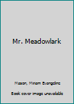 Hardcover Mr. Meadowlark Book