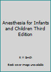 Hardcover Anesthesia for Infants and Children Third Edition Book
