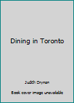 Paperback Dining in Toronto Book
