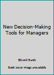 Unknown Binding New Decision-Making Tools for Managers Book