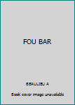 Paperback FOU BAR [French] Book