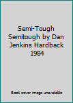 Semi-Tough Semitough by Dan Jenkins Hardback 1984