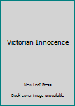 Hardcover Victorian Innocence Book