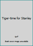 Paperback Tiger-time for Stanley Book