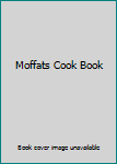 Unknown Binding Moffats Cook Book