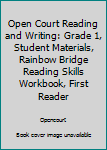 Hardcover Open Court Reading and Writing: Grade 1, Student Materials, Rainbow Bridge Reading Skills Workbook, First Reader Book