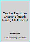 Paperback Teacher Resources Chapter 1 (Health Making Life Choices) Book