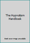 Hardcover The Hypnotism Handbook Book