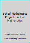 Paperback School Mathematics Project: Further Mathematics Book
