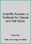 Hardcover Scientific Russian: a Textbook for Classes and Self-Study Book