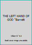 THE LEFT HAND OF GOD "Barrett