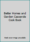 Mass Market Paperback Better Homes and Garden Casserole Cook Book