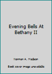 Hardcover Evening Bells At Bethany II Book