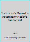 Paperback Instructor's Manual to Accompany Mosby's Fundament Book