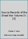 Hardcover Source Records of the Great War Volume IV. [4] Book