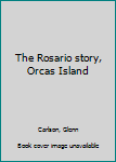 Unknown Binding The Rosario story, Orcas Island Book