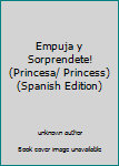 Board book Empuja y Sorprendete! (Princesa/ Princess) (Spanish Edition) [Spanish] Book