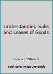 Paperback Understanding Sales and Leases of Goods Book