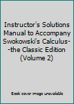 Paperback Instructor's Solutions Manual to Accompany Swokowski's Calculus--the Classic Edition (Volume 2) Book