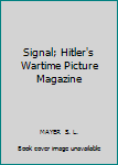 Hardcover Signal; Hitler's Wartime Picture Magazine [German] Book